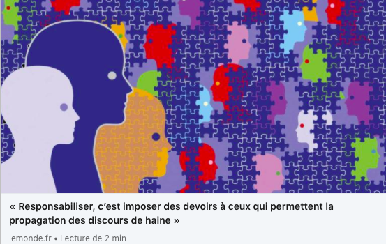 « Responsabiliser, c’est imposer des devoirs à ceux qui permettent la propagation des discours de haine »